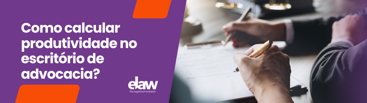 Como calcular produtividade no escritório de advocacia